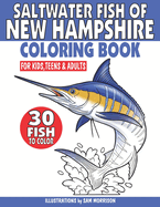 Saltwater Fish of New Hampshire Coloring Book for Kids, Teens & Adults: Featuring 30 Fish for Your Fisherman to Identify & Color