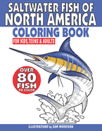 Saltwater Fish of North America Coloring Book for Kids, Teens & Adults: Over 80 Fish for Your Fisherman to Color