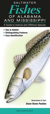 Saltwater Fishes of Alabama and Mississippi: A Guide to Inshore and Offshore Species - Rome Peebles, Diane