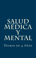 Salud M?dica y Mental: Diario de 4 aos