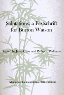 Salutations; a Festschrift for Burton Watson