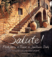 Salute!: Food, Wine, & Travel in Southern Italy