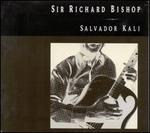 Salvador Kali: The Sun City Girls Solo Editions - Richard Bishop