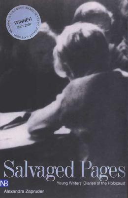 Salvaged Pages: Young Writers Diaries of the Holocaust - Zapruder, Alexandra, Ms. (Editor)