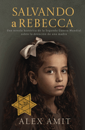 Salvando a Rebecca: Un romanzo storico sulla Seconda Guerra Mondiale sulla devozione di una madre