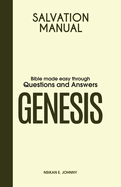 Salvation Manual: Bible Made Easy through Questions and Answers for the Book of Genesis