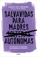 Salvavidas Para Madres Aut?nomas / Lifeline for Independent Mothers