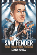 Sam Fender: The Rock Star Who Found His Voice for Kids