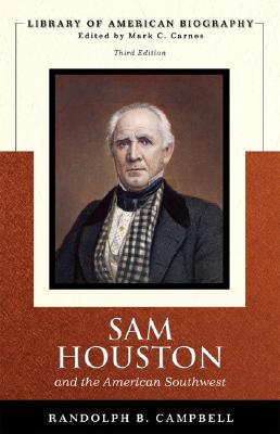 Sam Houston and the American Southwest - Campbell, Randolph