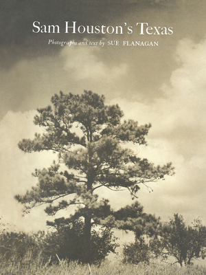 Sam Houston's Texas - Flanagan, Sue