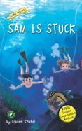 Sam Is Stuck: Decodable Chapter Book
