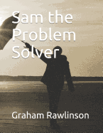 Sam the Problem Solver