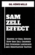 Sam Zell Effect: "Master of Real Estate: How Sam Zell Changed the Business Landscape and Negotiation Tactics"