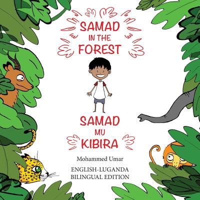 Samad in the Forest: Bilingual English-Luganda Edition - Umar, Mohammed, and Nabadda, Betty (Translated by)