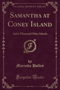 Samantha at Coney Island: And a Thousand Other Islands (Classic Reprint)