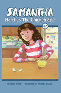 Samantha Hatches the Chicken Egg