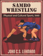 Sambo Wrestling: Physical and Cultural Sports, 1949