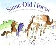 Same Old Horse - Murphy, Stuart J