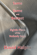 Same ... Same and Bestest: Eighth Piece of the Nobody Saga