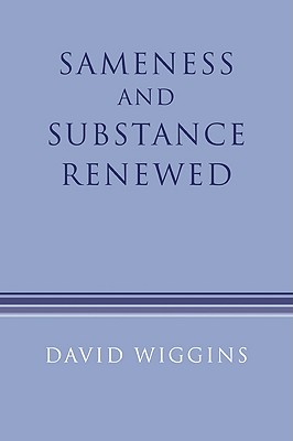 Sameness and Substance Renewed - Wiggins, David