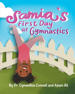 Samia's First Day at Gymnastics: A book to help children overcome their fears.