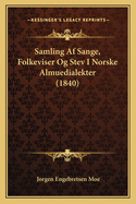 Samling Af Sange, Folkeviser Og Stev I Norske Almuedialekter (1840)