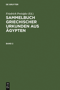 Sammelbuch Griechischer Urkunden Aus ?Gypten. Band 2