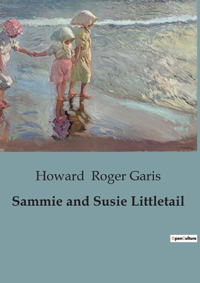 Sammie and Susie Littletail - Roger Garis, Howard