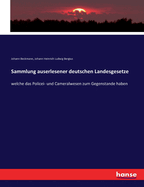 Sammlung auserlesener deutschen Landesgesetze: welche das Policei- und Cameralwesen zum Gegenstande haben