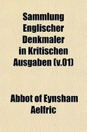 Sammlung Englischer Denkmaler in Kritischen Ausgaben; V.01