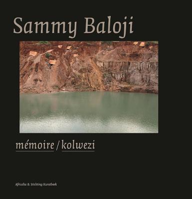 Sammy Baloji: Memoire/Kolwezi - Baloji, Sammy