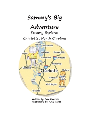 Sammy Explores Charlotte, North Carolina: Book 3: Sammy's Big Adventure Series - Mravetz, Pete