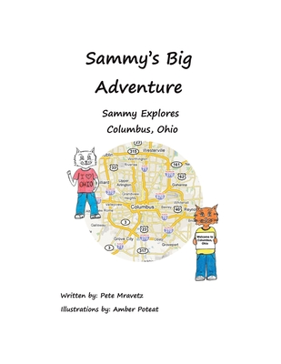 Sammy Explores Columbus, Ohio - Mravetz, Pete