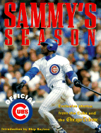 Sammy's Season: The Official Chicago Cubs' Photographic Retrospective - Ntc Publishing Group