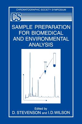 Sample Preparation for Biomedical and Environmental Analysis - Stevenson, D (Editor), and Wilson, I D (Editor)