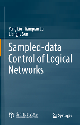 Sampled-Data Control of Logical Networks - Liu, Yang, and Lu, Jianquan, and Sun, Liangjie