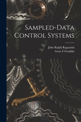 Sampled-data Control Systems - Franklin, Gene F, and Ragazzini, John Ralph