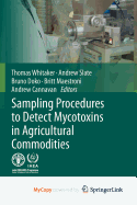 Sampling Procedures to Detect Mycotoxins in Agricultural Commodities