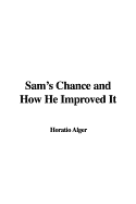 Sam's Chance and How He Improved It