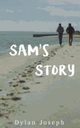 Sam's Story: It Was Good, Good for My Health.