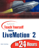 Sams Teach Yourself Adobe Livemotion 2 in 24 Hours
