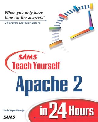 Sams Teach Yourself Apache 2 in 24 Hours - Lopez, Daniel
