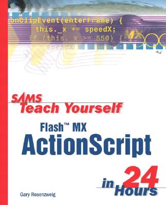 Sams Teach Yourself Flash MX ActionScript in 24 Hours - Rosenzweig, Gary
