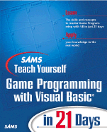 Sams teach yourself game programming with Visual Basic in 21 days