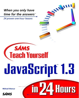 Sams Teach Yourself JavaScript 1.3 in 24 Hours - Moncur, Michael
