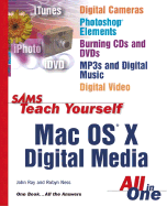 Sams Teach Yourself Mac OS X Digital Media All In One