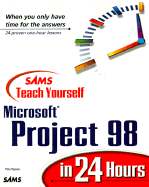 Sams Teach Yourself Microsoft Project 98 in 24 Hours