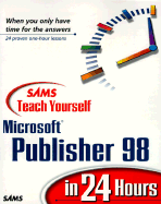SAMS teach yourself Microsoft Publisher 98 in 24 hours