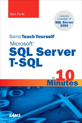 Sams Teach Yourself Microsoft SQL Server T-SQL in 10 Minutes - Forta, Ben