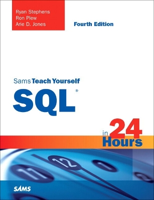 Sams Teach Yourself SQL in 24 Hours - Stephens, Ryan